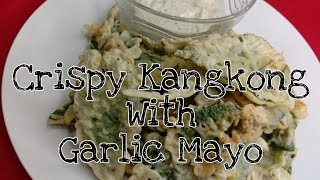 EASY CRISPY KANGKONG WITH GARLIC MAYO DIP