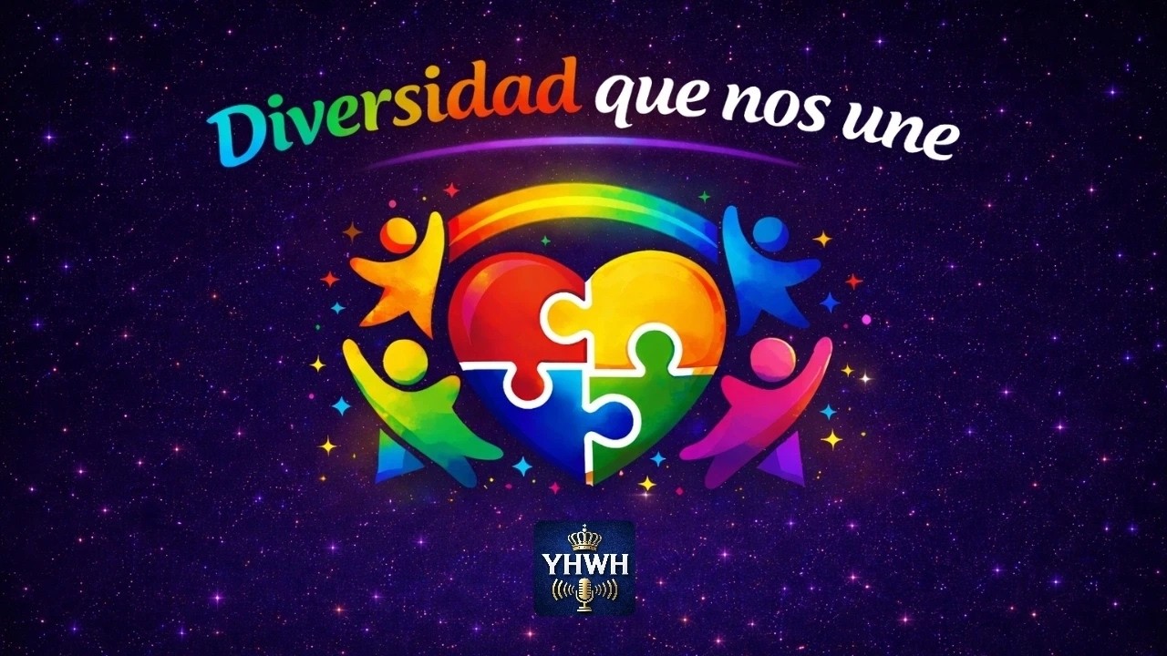 Diversidad Que Nos Une EP #2 | YAHWEH Radio Streaming