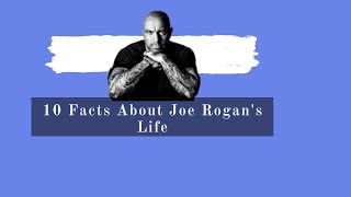 10 Facts About Joe Rogan's Life | Get The Facts