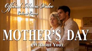 Colton Evans - "MOTHER'S DAY (Without You) " (Official Music Video) - A Tribute for Mother’s Day 🕊️