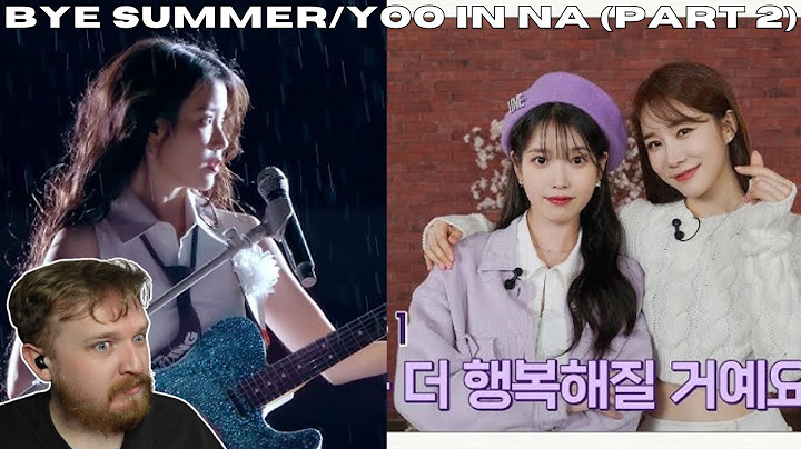 '바이, 썸머 (Bye summer)' Live Clip/[IU's Palette🎨] (With YOO IN NA) Ep.18-2 - IU REACTION #iu