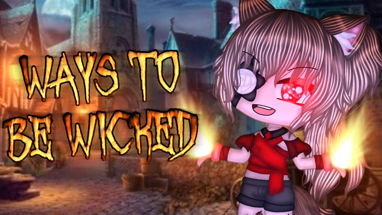 Ways To Be Wicked GCMV | Gacha + Art | Ft some of my