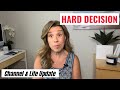 LIFE &amp; CHANNEL UPDATE: Why I needed to make a change...