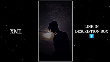 S A D 💔🙃 XML FILE 🖤 ALIGHT MOTION XML 🔥 XML FILE ALIGHT MOTION 🤕 SAD XML 💔 SAD XML File 🙂🙃