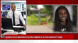 Derrick Myles sentenced for 2024 murder of Alyyus Enoexpettiford