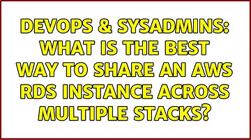 DevOps & SysAdmins: What is the best way to share an AWS RDS instance across multiple Stacks?