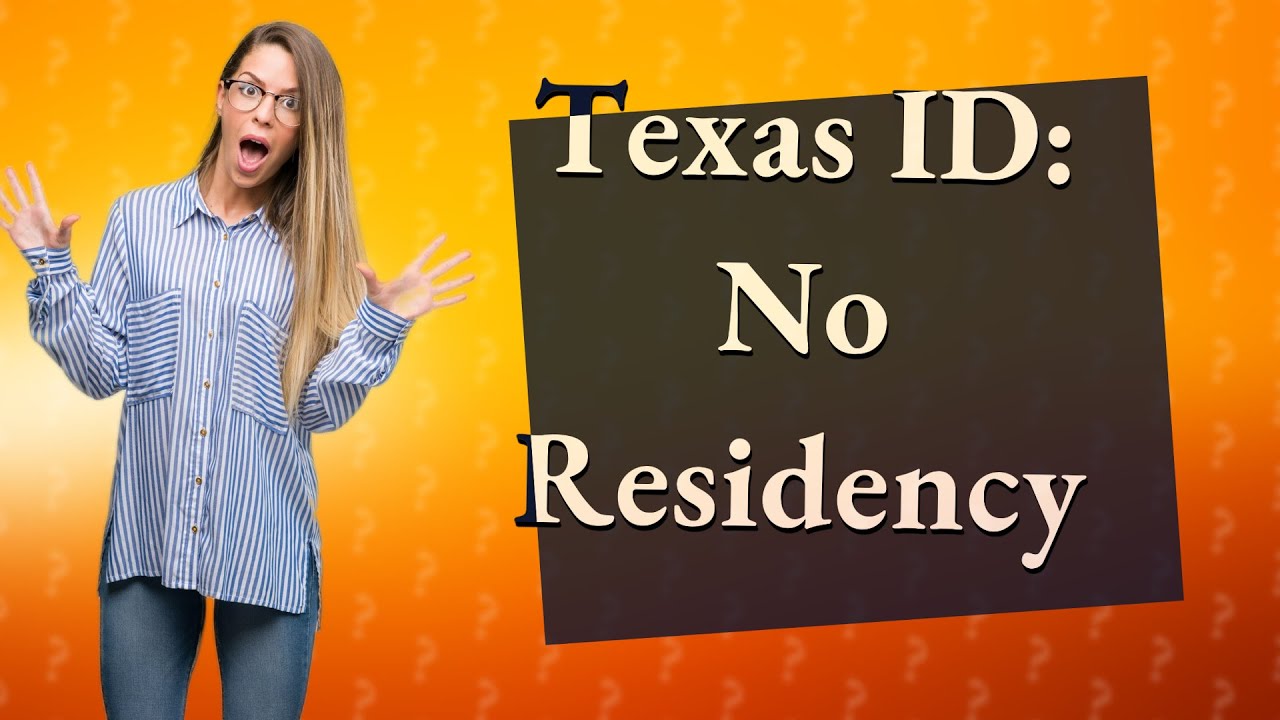 Can You Get A Texas ID Without Proof Of Residency YouTube Can You Get A Texas ID Without Proof Of Residency YouTube