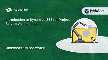 Introduction to Dynamics 365 for Project Service Automation
