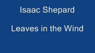 Video thumbnail of "Isaac Shepard - Leaves in the Wind"