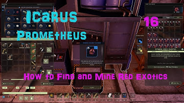 Icarus Prometheus 16 How to Find and Mine Red Exotics