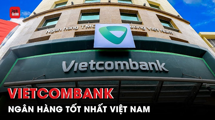 Công bố top 10 ngân hàng uy tín của vietnam năm 2024