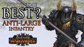 Who's the BEST Anti-Large Infantry in Warhammer 3?