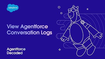 View Agentforce Conversation Logs | Agentforce Decoded