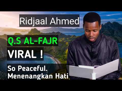 #TRANDING ridjaal ahmed Q.S Al-Fajr | So Peaceful | Penenang Hati