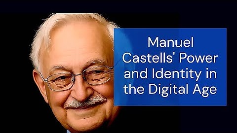 Power and Identity in the Digital Age | Manuel Castell | Sociology 