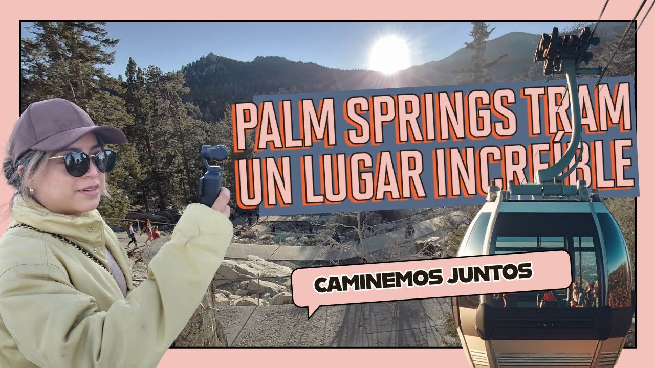 Visitamos el teleferico de Palm Springs