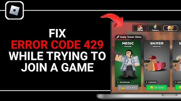 How to Fix Roblox Error Code 429 While Trying to Join a Game