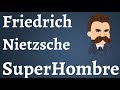 Nietzsche; El SuperHombre