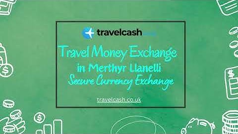 Travel Money Exchange in Merthyr Llanelli: Secure Currency Exchange