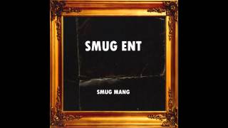 Smug Mang - Poppin bars Sippin Voss Prod. Purpdogg