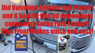 Did Valvoline Restore and Protect with K Seal fix this oil and coolant consuming Turbo Ford Fusion?