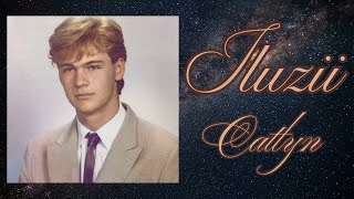 Iluzii - Catlyn (Official lyric video) (2025)