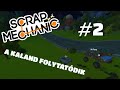 FOLYTATJUK A KALANDOT | FEJLESZTETT Scrap Mechanic Survial w/ Tomi