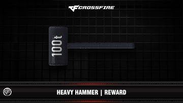 CF : Heavy Hammer | Reward