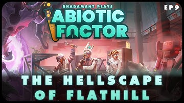 The Hellscape of Flathill in Abiotic Factor - Let