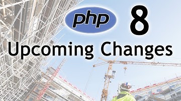 Upcoming Changes in PHP 8