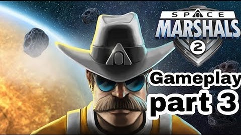 Space Marshals 2 Gameplay part 3 | Rustlesskid | Android & IOS