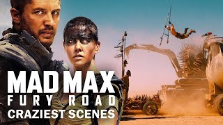 Mad Max: Fury Road&#39;s Craziest Scenes