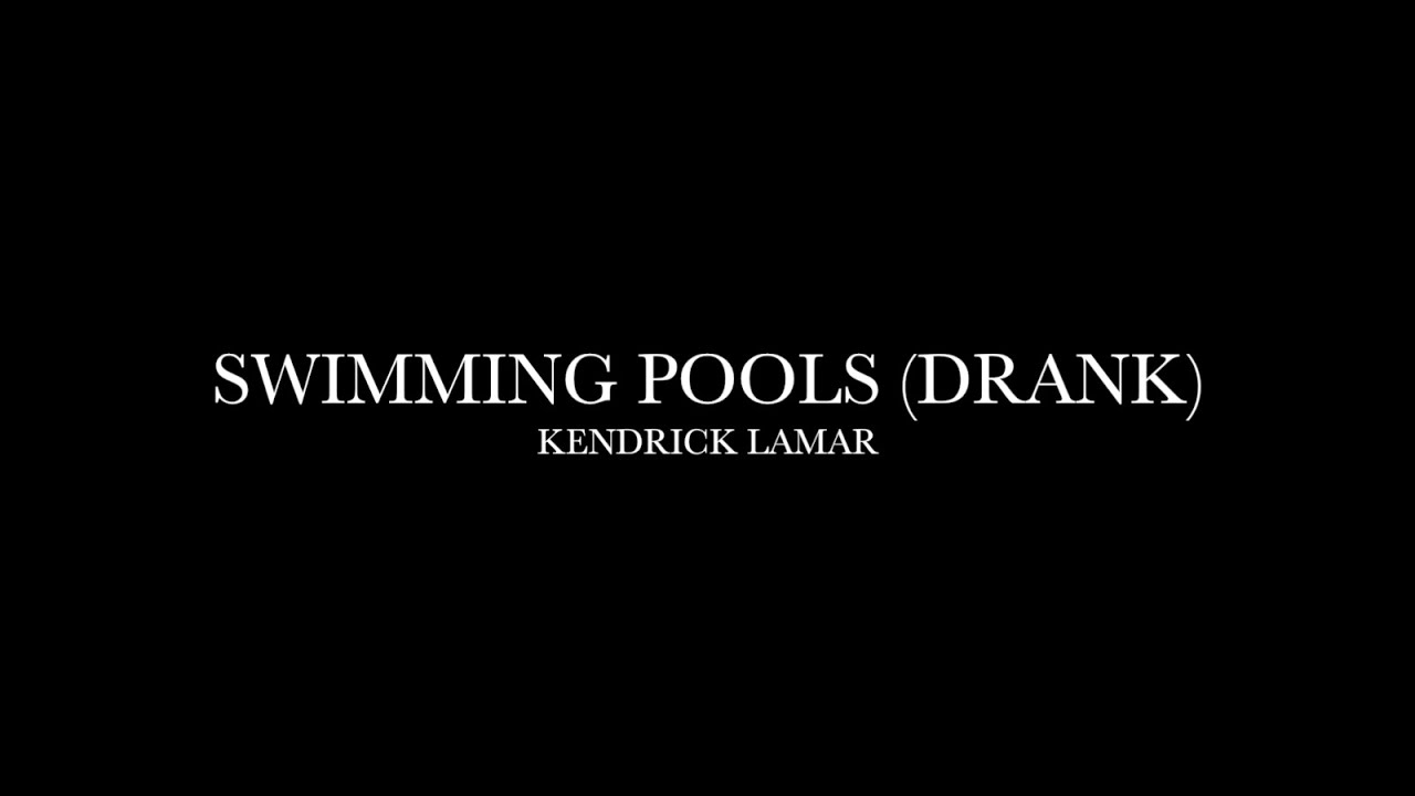 Swimming Pools Drank By Kendrick Lamar Lyrics Youtube