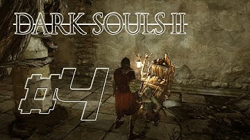 Dark Souls 2 Gameplay Walkthrough Part 4 - Cardinal Tower