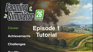 Farming Simulator 26 - Ep1 - Tutorial