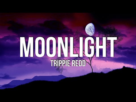Trippie Redd Moonlight Lyrics