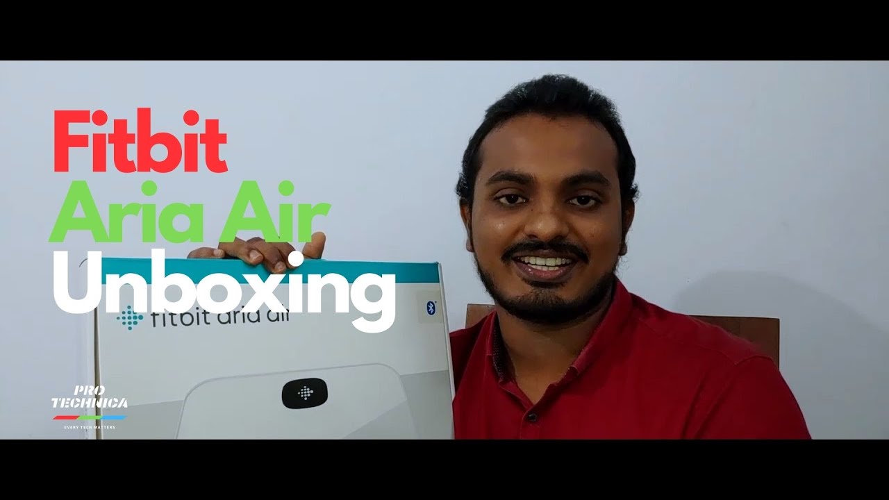 ProTechnica | Fitbit Aria Air Smart Scale | Unboxing & Overview