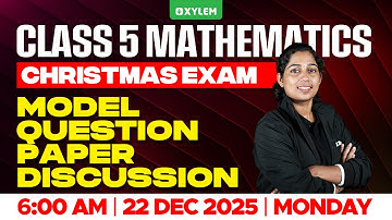 Class 5 Maths Christmas Exam 2025 | Model Question Paper Discussion | Xylem Class 5