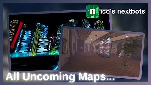 All upcoming maps of Nico