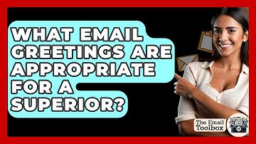 What Email Greetings Are Appropriate For A Superior? - TheEmailToolbox.com