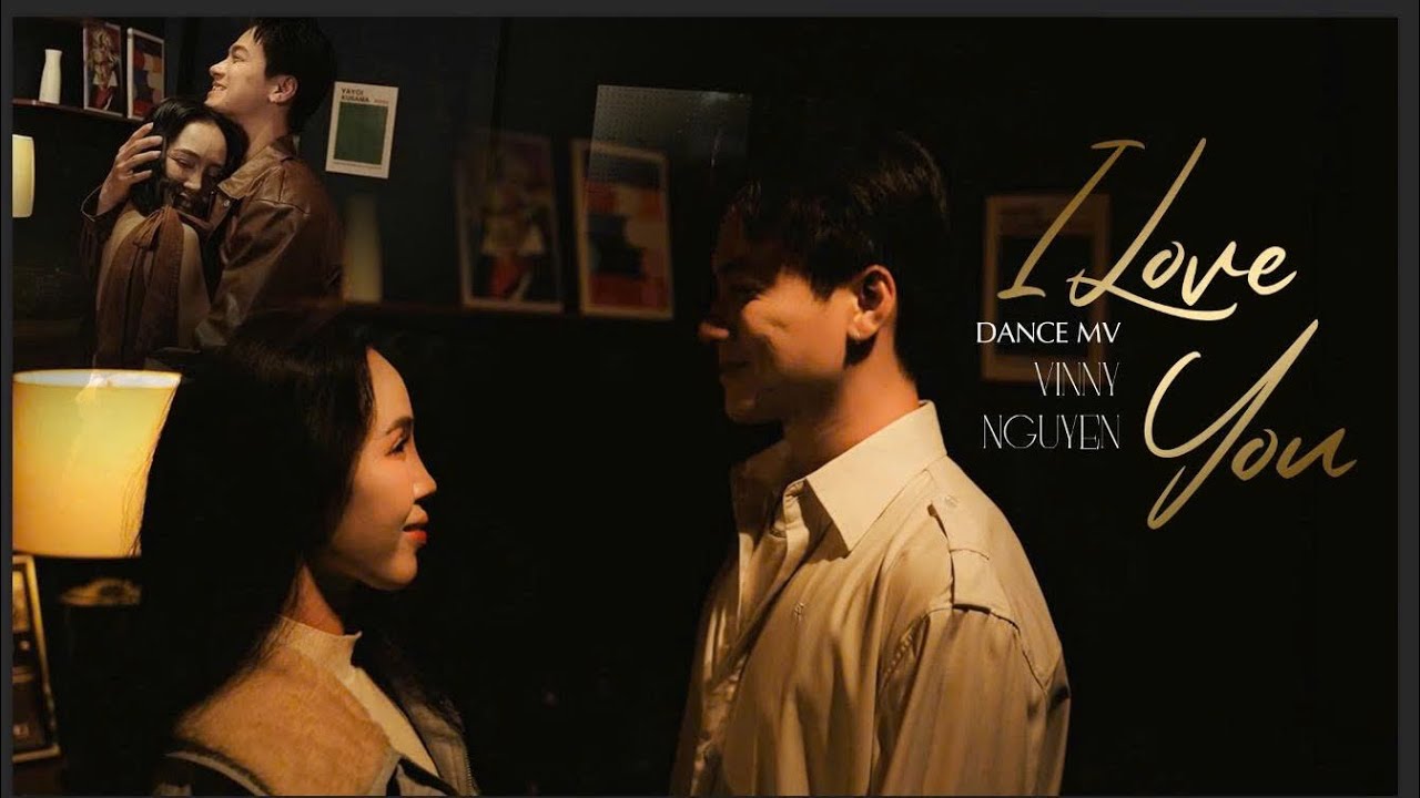 ‘I LOVE YOU’ - BÙI CÔNG NAM | BY VINNY NGUYỄN (  Version Dance Video )