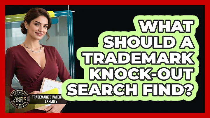 What Should A Trademark Knock-Out Search Find? - Trademark and Patent Law Experts