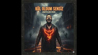 Kül Oldum Sensi̇z - Anatoli̇an Rock - Ai Şarkilarim