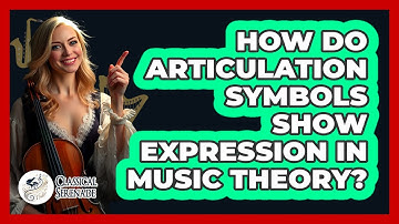How Do Articulation Symbols Show Expression In Music Theory? - Classical Serenade