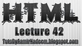 HTML Lecture 42 in urdu and hindi by tutsbyaamirnadeem blogspot com aamirnadeem938@gmail com