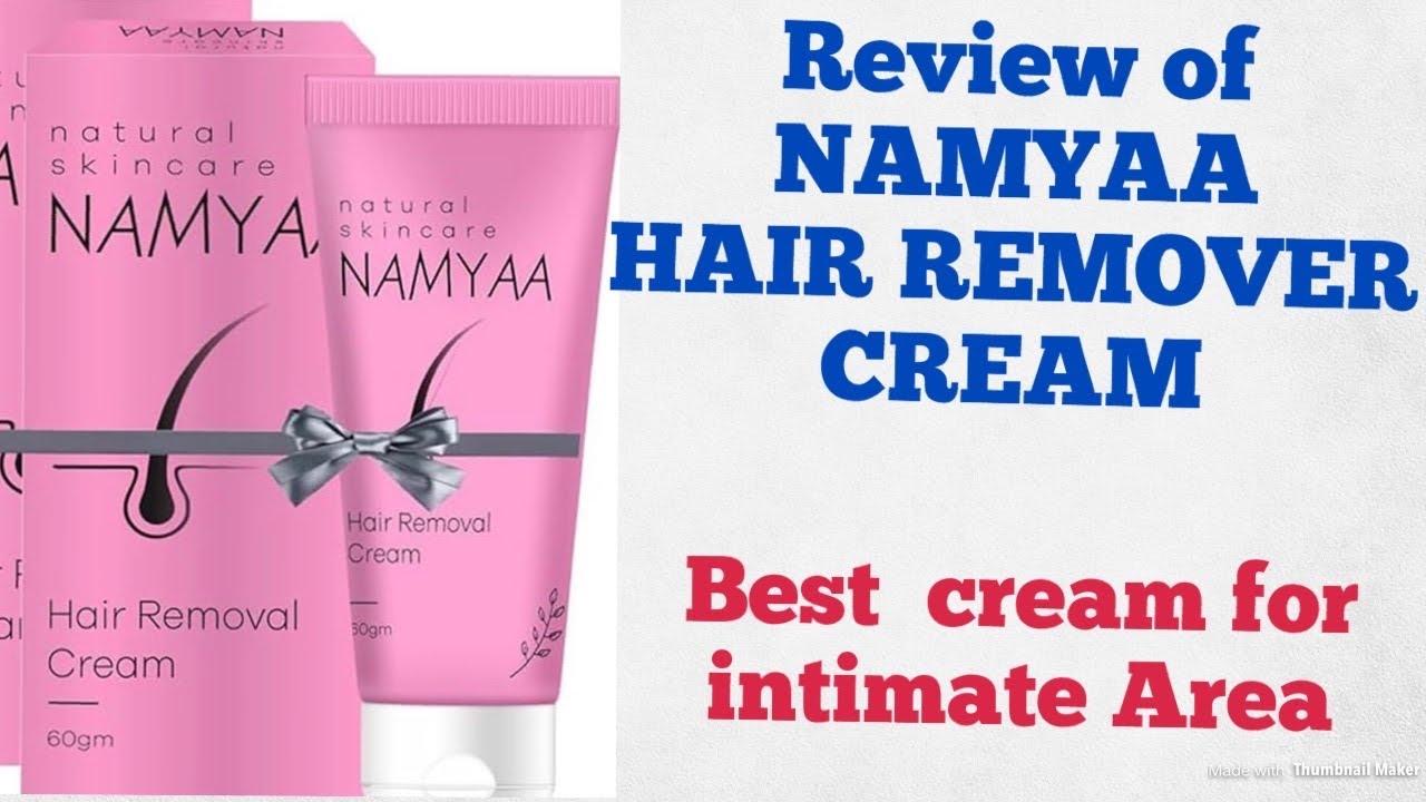 Namyaa hair removal cream review/Why is a best hair remover cream?