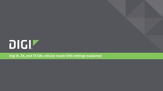 Digi IX, EX and TX DAL Cellular Router DNS Settings Explained screenshot 1