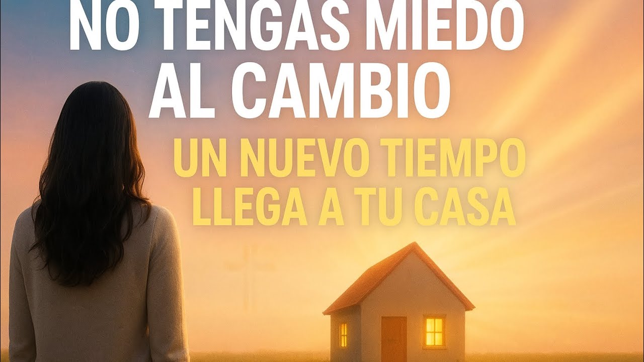 👉 No tengas miedo al cambio | Hebreos 11:7 | Un nuevo tiempo llega a tu ...