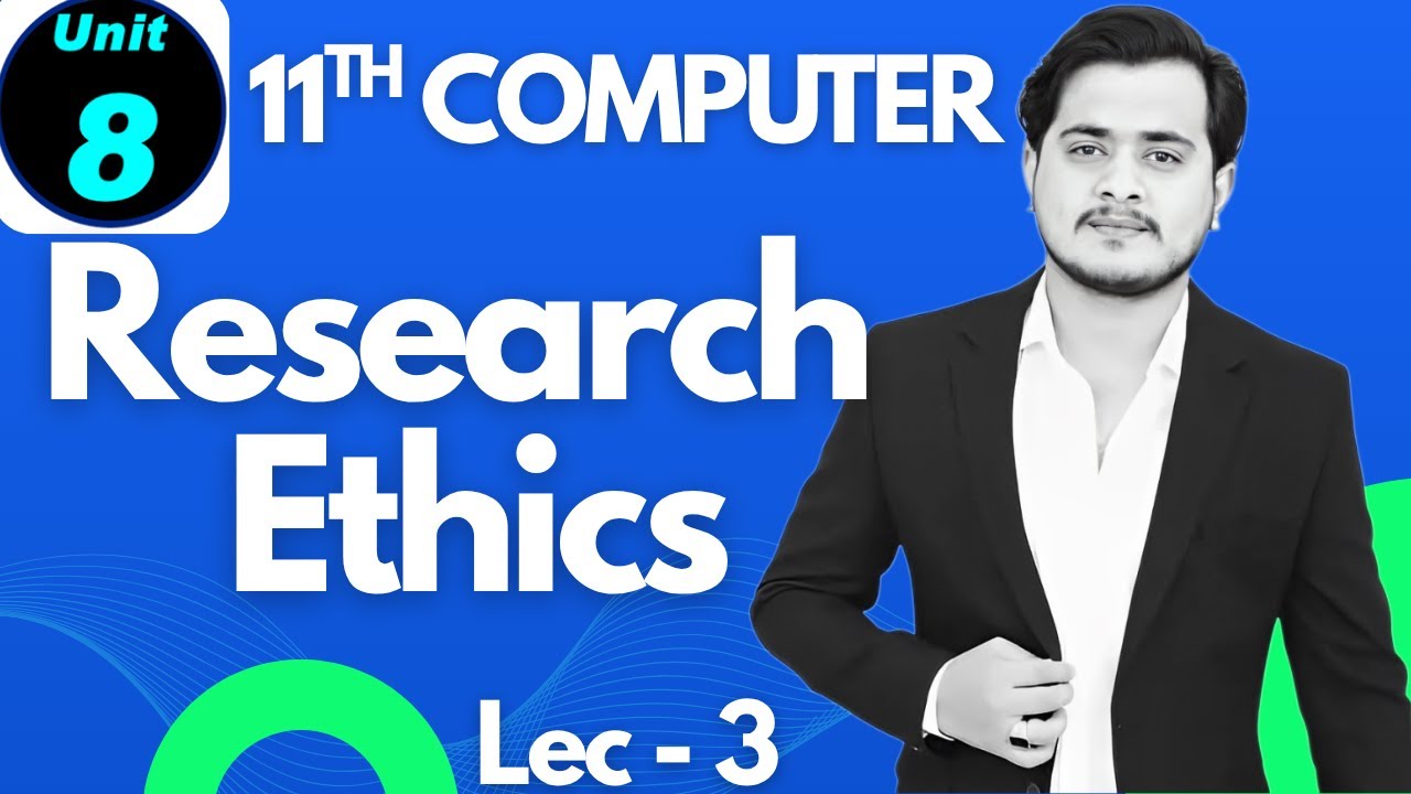 Research Ethics | 11th Computer - Chapter 8 - Lec 3 - YouTube