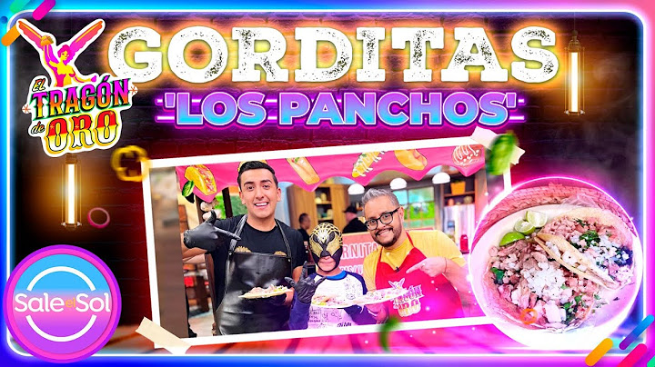Conoce las gorditas de 3 kilos de 'Los Panchos' en el 'Tragón de Oro' | Sale el Sol